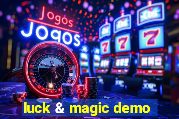 luck & magic demo